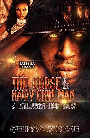 The Curse of The Hairy Chin Man: A Halloween Love Story by Melissa Monae, Melissa Monae