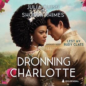 Dronning Charlotte by Shonda Rhimes, Julia Quinn
