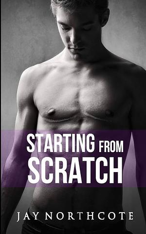 Starting from Scratch by Jay Northcote