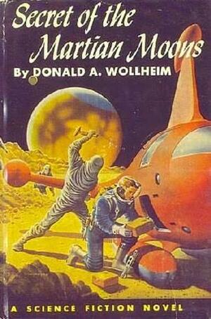 Secret of the Martian Moons by Donald A. Wollheim