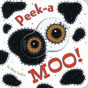 Peek-A Moo! by Nina Laden