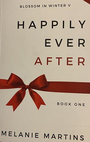 Happily ever after book 1 by Melanie Martins