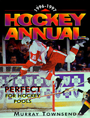 The 1996-97 Hockey Annual: The Essential Season Handbook by Murray Townsend