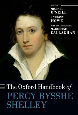 The Oxford Handbook of Percy Bysshe Shelley by Madeleine Callaghan