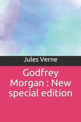 Godfrey Morgan: New special edition by Jules Verne