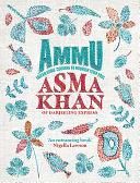 Ammu: Indian Homecooking to Nourish Your Soul: A Times Cook Book of the Year by Asma Khan