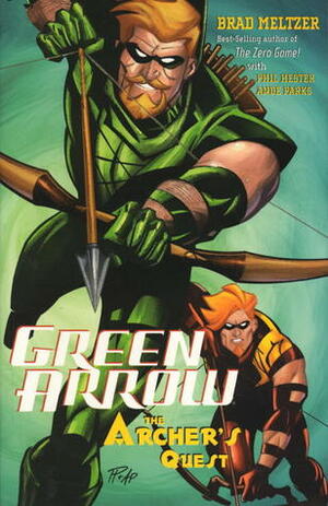 Green Arrow, Vol. 3: The Archer's Quest by Brad Meltzer, Ande Parks, Phil Hester