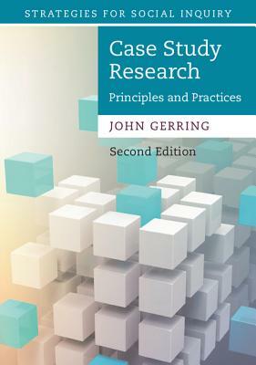 Case Study Research: Principles and Practices by John Gerring