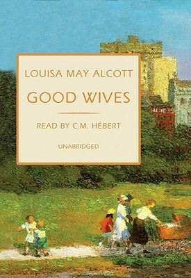 Good Wives by Louisa May Alcott