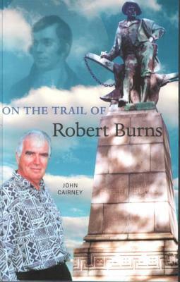 On the Trail of Robert Burns by John Cairney