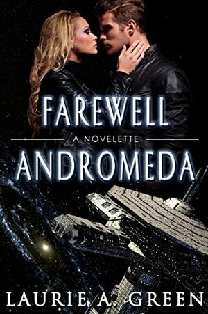 Farewell Andromeda by Laurie A. Green