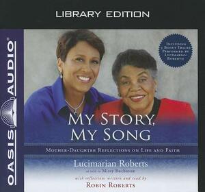 My Story, My Song (Library Edition) by Lucimarian Roberts, Robin Roberts, Missy Buchanan