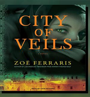 City of Veils: A Novel by Zoë Ferraris