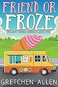 Friend or Froze by Gretchen Allen