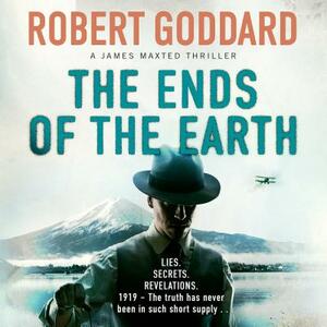 The Ends of the Earth by Robert Goddard