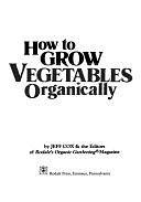 How to Grow Vegetables Organically by Jeff Cox