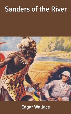 Sanders of the River by Edgar Wallace