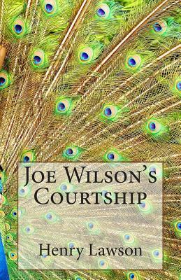 Joe Wilson's Courtship by Henry Lawson