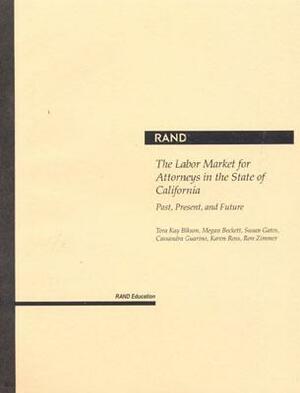 The Labor Market for Attorneys in the State of California: Past, Present and Future by Tora K. Bikson