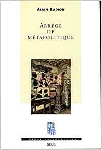 Abrégé de métapolitique by Alain Badiou