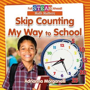 Skip Counting My Way to School by Paula Smith