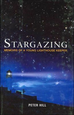 Stargazing: Memoirs of a Young Lighthouse Keeper by Peter Hill