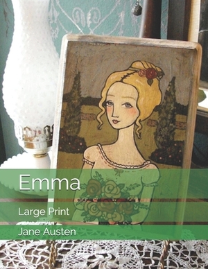 Emma: Large Print by Jane Austen