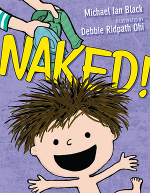 Naked! by Michael Ian Black, Debbie Ridpath Ohi