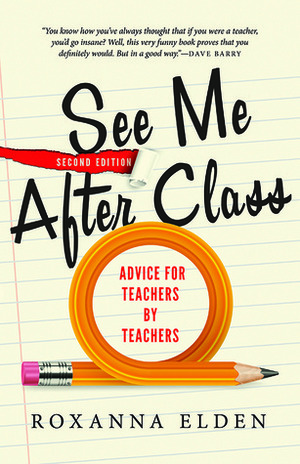 See Me After Class: Advice for Teachers by Teachers by Roxanna Elden