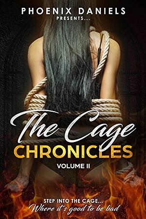 The Cage Chronicles: Volume II by Phoenix Daniels