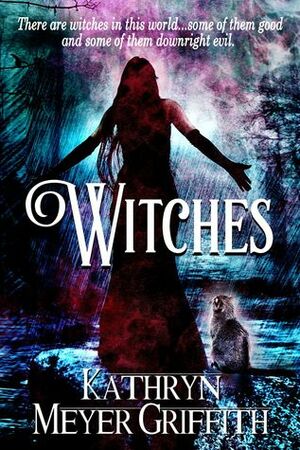 Witches by Kathryn Meyer Griffith