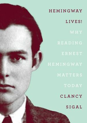 Hemingway Lives! by Clancy Sigal