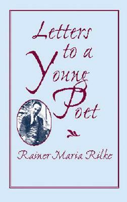 Letters to a Young Poet by Rainer Maria Rilke