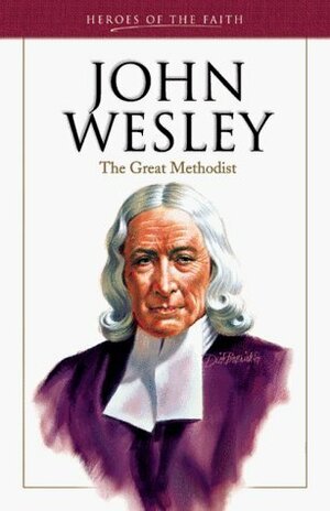 John Wesley: Founder of the Methodist Church by Sam Wellman