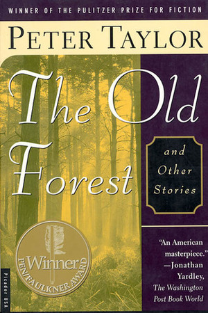 The Old Forest and Other Stories by Peter Taylor