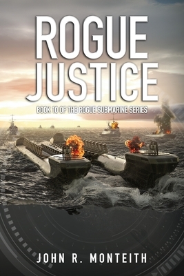Rogue Justice by John R. Monteith