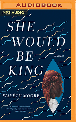 She Would Be King by Wayétu Moore