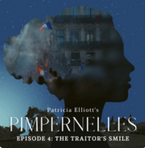 Pimpernelles, episode 4: The Traitor's Smile  by Patricia Elliott