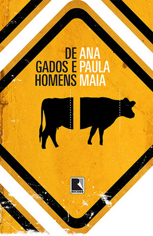 De Gados e Homens by Ana Paula Maia