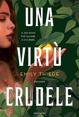Una virtù crudele by Emily Thiede