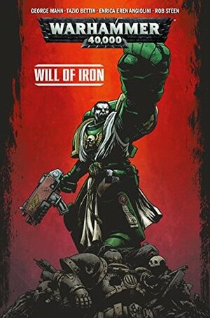 Warhammer 40,000: Will of Iron #0 by Enrica Eren Angiolini, George Mann, Tazio Bettin