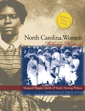 North Carolina Women by Emily Herring Wilson, Margaret Supplee Smith