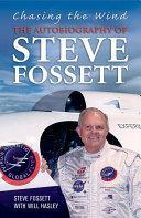 Chasing The Wind: The Autobiography of Steve Fossett by Steve Fossett