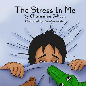 The Stress In Me by Charmaine Jobson