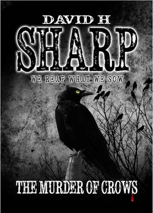 The Murder of Crows by David H. Sharp