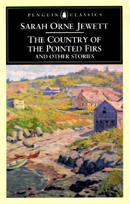 The Country of the Pointed Firs and Other Stories by Sarah Orne Jewett