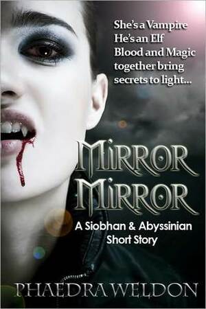 Mirror, Mirror by Phaedra Weldon