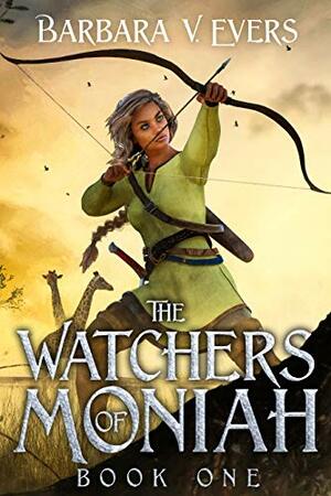 The Watchers of Moniah by Barbara V. Evers