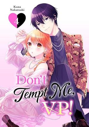 Don't Tempt Me, VP! Vol 4 by Kana Nakatsuki