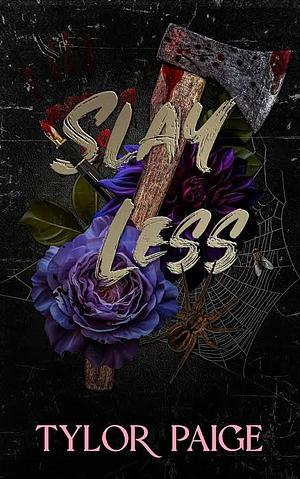 Slay Less by Tylor Paige